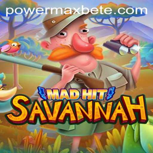 Exploring MadHitSavannah: A Thrilling Journey with PowerMaxBet